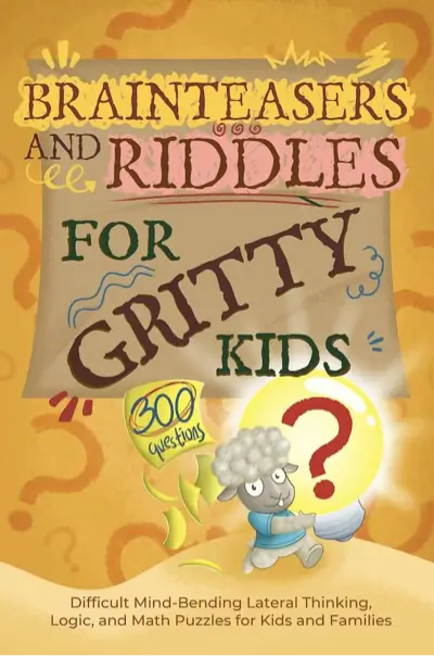 Brainteasers and Riddles for Gritty Kids